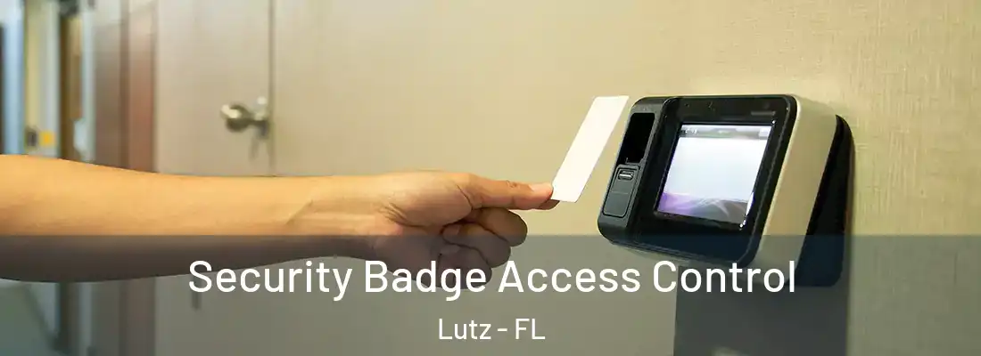 Security Badge Access Control Lutz - FL