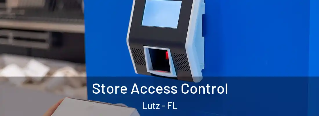 Store Access Control Lutz - FL