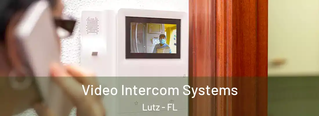 Video Intercom Systems Lutz - FL